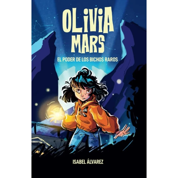 Olivia Mars y el Poder de los Bichos Raros