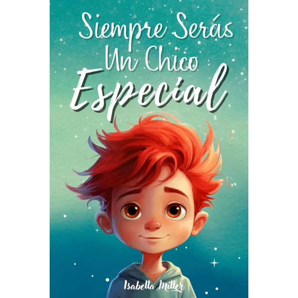 Siempre serás un chico especial